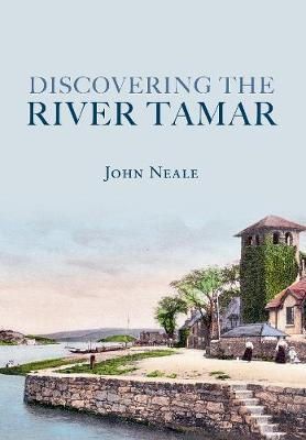 John Neale - Discovering the River Tamar - 9781848688667 - KAC0000399