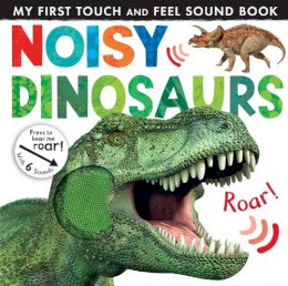 Jonathan Litton - Noisy Dinosaurs (Noisy Touch-and-Feel Books) - 9781848691650 - V9781848691650