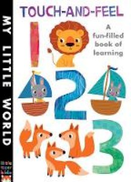 Jonathan Litton - Touch-and-Feel 123: A Fun-Filled Book of Learning (My Little World) - 9781848695368 - KOG0000765