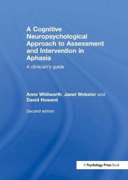 Anne Whitworth - Cognitive Neuropsychological Approach to Assessment and Intervention in Aphasia - 9781848720978 - V9781848720978