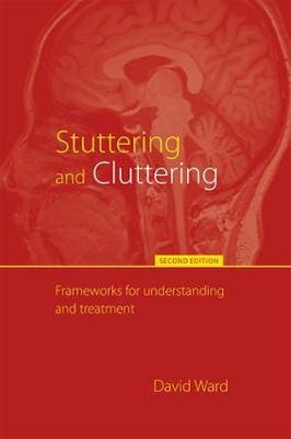 David Ward - Stuttering and Cluttering (Second Edition): Frameworks for Understanding and Treatment - 9781848722019 - V9781848722019