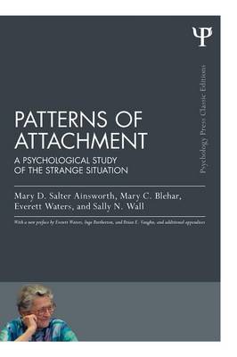 Mary D. Salter Ainsworth - Patterns of Attachment: A Psychological Study of the Strange Situation - 9781848726826 - V9781848726826