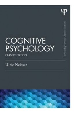 Ulric Neisser - Cognitive Psychology: Classic Edition - 9781848726949 - V9781848726949