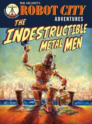 Paul Collicutt - Robot City Indestructible Metal M - 9781848774018 - 9781848774018