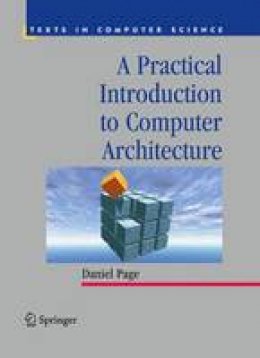 Daniel Page - A Practical Introduction to Computer Architecture - 9781848822559 - V9781848822559