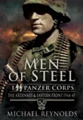Michael Reynolds - Men of Steel: the Ardennes & Eastern Front 1944-45 - 9781848840096 - V9781848840096