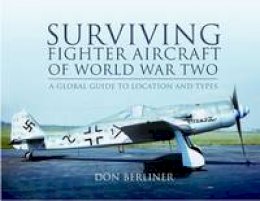 Don Berliner - Surviving Fighter Aircraft WW2 - 9781848842656 - V9781848842656