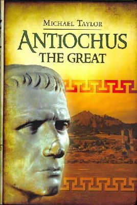 Michael Taylor - Antiochus The Great - 9781848844636 - V9781848844636