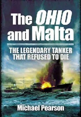 Michael Pearson - Ohio and Malta, The: the Legendary Tanker that Refused to Die - 9781848845213 - V9781848845213