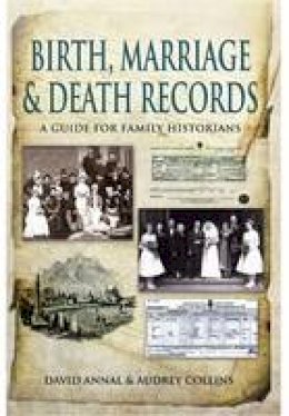 David Annal - Birth, Marriage and Death Records: A Guide for Family Historians - 9781848845725 - V9781848845725