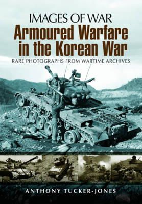 Anthony Tucker-Jones - Armoured Warfare in the Korean War - 9781848845800 - V9781848845800