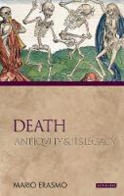Professor Mario Erasmo - Death: Antiquity and Its Legacy - 9781848855564 - V9781848855564