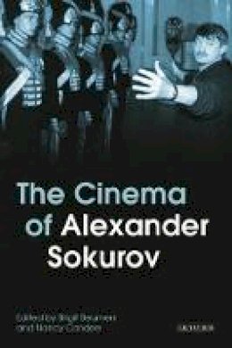 Birgit Beumers - The Cinema of Alexander Sokurov - 9781848859067 - V9781848859067