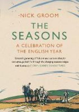 Nick Groom - The Seasons: A Celebration of the English Year - 9781848871625 - V9781848871625