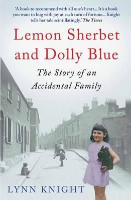 Lynn Knight - Lemon Sherbet and Dolly Blue: The Story of an Accidental Family - 9781848874176 - V9781848874176