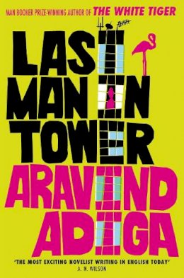 Aravind Adiga - Last Man in Tower - 9781848875180 - V9781848875180
