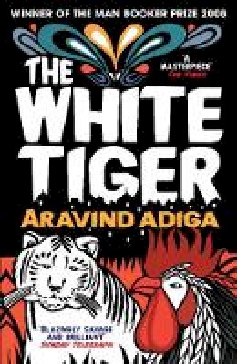 Aravind Adiga - The White Tiger - 9781848878082 - 9781848878082