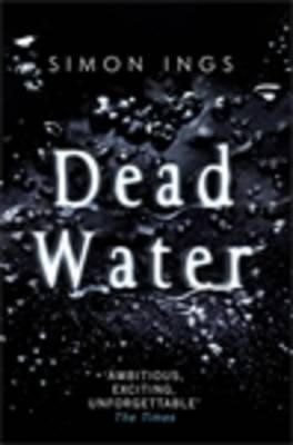 Simon Ings - Dead Water - 9781848878884 - V9781848878884 Simon Ings - Dead Water - 9781848878884 - V9781848878884