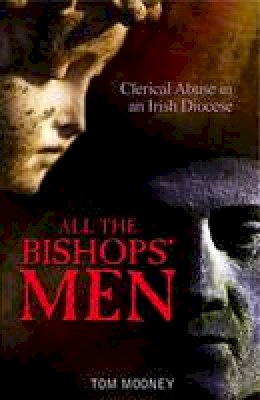 Tom Mooney - All the Bishops´ Men: Clerical Abuse in an Irish Diocese - 9781848890992 - 9781848890992