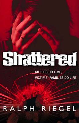 Ralph Riegel - Shattered: Killers Do Time, Victims´ Families Do Life - 9781848891005 - KST0035343