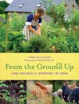 Fionnuala Fallon - From the Ground Up - 9781848891272 - 9781848891272