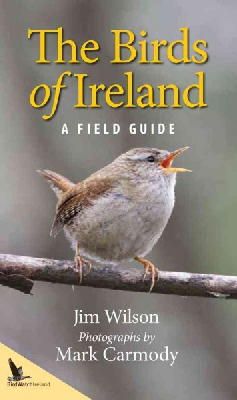 Mark Carmody Jim Wilson - The Birds of Ireland: A Field Guide - 9781848891791 - 9781848891791