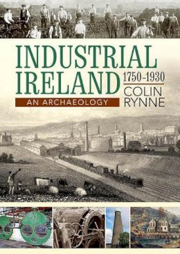 Colin Rynne - Industrial Ireland - 9781848892439 - 9781848892439