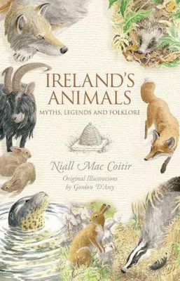 Niall Mac Coitir - Ireland's Animals: Myths, Legends & Folklore - 9781848892507 - V9781848892507