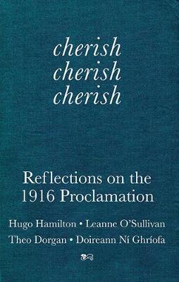 Various - cherish, cherish, cherish: Reflections on the 1916 Proclamation - 9781848893122 - 9781848893122
