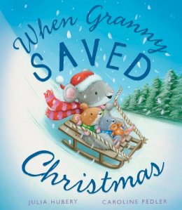 Julia Hubery - When Granny Saved Christmas - 9781848958982 - V9781848958982