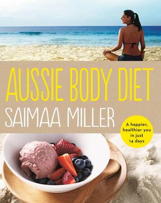 Saimaa Miller - The Aussie Body Diet - 9781848997318 - V9781848997318