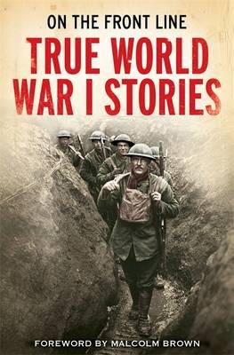 Jon E. Lewis - On the Front Line: True World War I Stories - 9781849010672 - 9781849010672