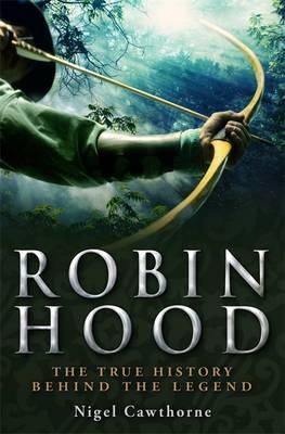 Nigel Cawthorne - A Brief History of Robin Hood - 9781849013017 - V9781849013017
