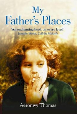 Aeronwy Thomas - My Father's Places - 9781849013642 - V9781849013642