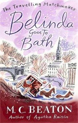 M.c. Beaton - Belinda Goes to Bath - 9781849014809 - V9781849014809