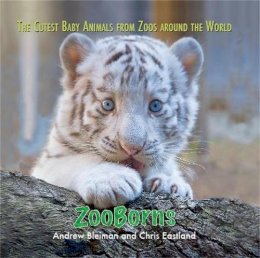 Andrew Bleiman - ZooBorns: The Cutest Baby Animals from Zoos Around the World! - 9781849015431 - V9781849015431