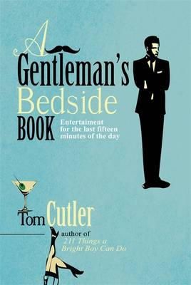 Tom Cutler - A Gentleman´s Bedside Book: Entertainment for the Last Fifteen Minutes of the Day - 9781849015547 - V9781849015547
