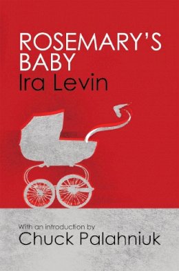 Ira Levin - Rosemary´s Baby: Introduction by Chuck Palanhiuk - 9781849015882 - 9781849015882