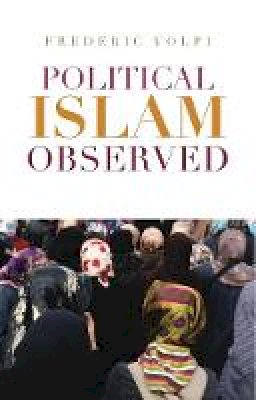 Frederic Volpi - Political Islam Observed - 9781849040617 - V9781849040617
