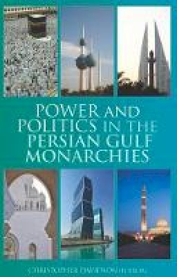 C (Ed) Davidson - Power and Politics in the Persian Gulf Monarchies - 9781849041218 - V9781849041218