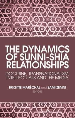 Brigitte Marechal - The Dynamics of Sunni-Shia Relationships: Doctrine, Transnationalism, Intellectuals and the Media - 9781849042178 - V9781849042178