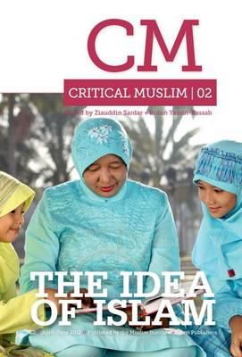 Ziauddin Sardar - Critical Muslim 02: The Idea of Islam - 9781849042215 - V9781849042215