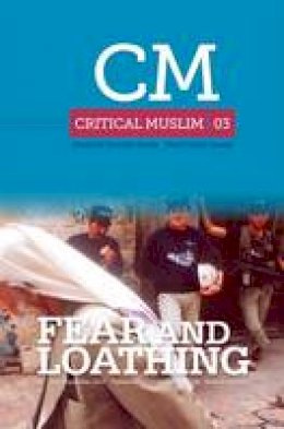 Professor Ziauddin Sardar - Critical Muslim 03: Fear and Loathing - 9781849042222 - V9781849042222