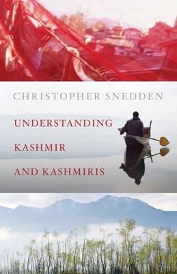 Christopher Snedden - Understanding Kashmir and Kashmiris - 9781849043427 - V9781849043427