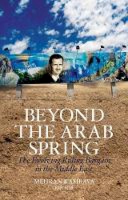 Mehran Kamrava - Beyond the Arab Spring: The Evolving Ruling Bargain in the Middle East - 9781849043472 - V9781849043472