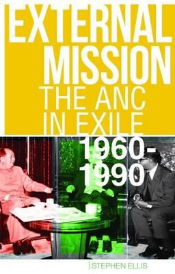 Stephen Ellis - External Mission: The ANC in Exile, 1960-1990 - 9781849045063 - V9781849045063
