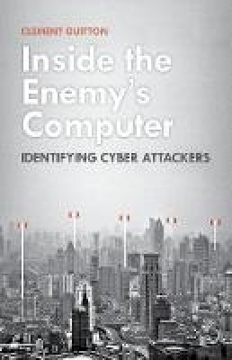 Clement Guitton - Inside the Enemy´s Computer: Identifying Cyber Attackers - 9781849045544 - V9781849045544