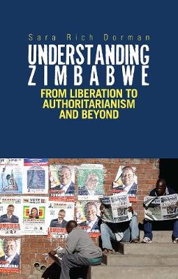 Sara Rich Dorman - Understanding Zimbabwe: From Liberation to Authoritarianism - 9781849045834 - V9781849045834