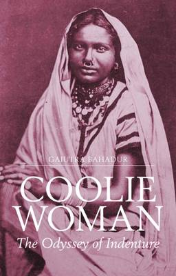 Gaiutra Bahadur - Coolie Woman: The Odyssey of Indenture - 9781849046602 - V9781849046602