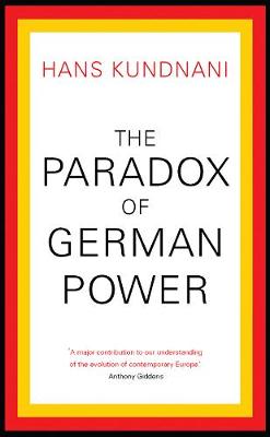 Hans Kundnani - The Paradox of German Power - 9781849047197 - V9781849047197